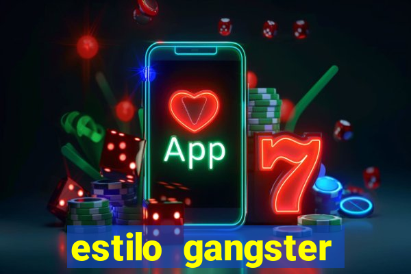 estilo gangster shopping popular